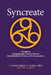Syncreate: A Guide to Navigating the Creative Process for Individuals, Teams, and Communities by Charlotte Gullick