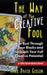 The Way of the Creative Fool: How to Bust Through Your Blocks and Unleash Your Full Creative Potential...in 121/2 Super-Simple Steps! by Mark David Gerson