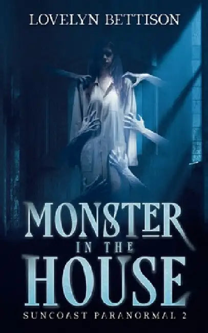 Monster in the House by Lovelyn Bettison