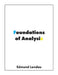 Foundations of Analysis: The Arithmetic of Whole, Rational, Irrational and Complex Numbers by Edmund Landau