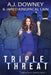 Triple Threat by A. J. Downey