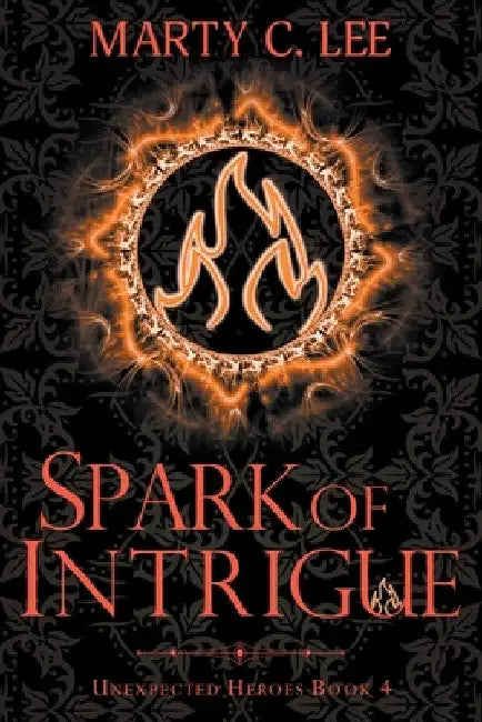 Spark of Intrigue by Marty C. Lee