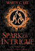 Spark of Intrigue by Marty C. Lee