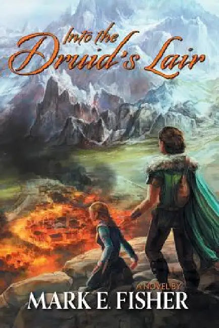 Into The Druid's Lair: Second In The Scepter and Tower Trilogy by Mark E. Fisher