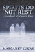 Spirits Do Not Rest by Lukas, Margaret