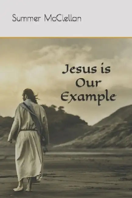 Jesus is Our Example by Summer McClellan