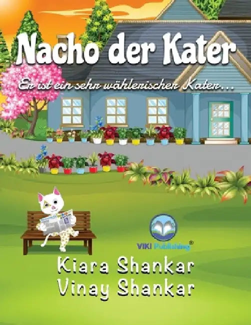 Nacho der Kater: Er ist ein sehr wählerischer Kater (Nacho the Cat - German Edition) by Kiara Shankar