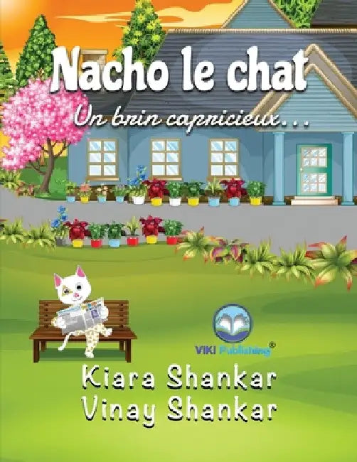Nacho le chat: Un brin capricieux . . . (Nacho the Cat - French Edition) by Kiara Shankar