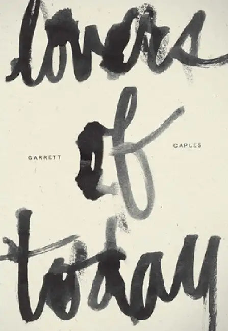 Lovers of Today by Garrett Caples