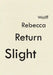 Slight Return by Rebecca Wolff