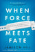 When Force Meets Strength by Jamison Hill