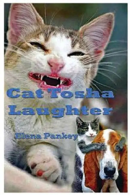 Cat Tosha Laughter: Fun stories for children and adults by Elena Pankey