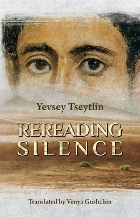 Rereading Silence: From the Diaries of Those Years by Venya Gushchin