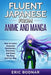 Fluent Japanese From Anime and Manga: How to Learn Japanese Vocabulary, Grammar, and Kanji the Easy and Fun Way by Eric Bodnar