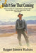 Didn't See That Coming: True Stories of a geologist's adventures, challenges, friendships, and self-discovery from far afield. by Roger James Kuhns