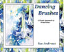 Dancing Brushes: A Fresh Approach to Watercolor by Rae Andrews