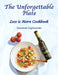The Unforgettable Plate: Less is More Cookbook by Suzanne Capizzano