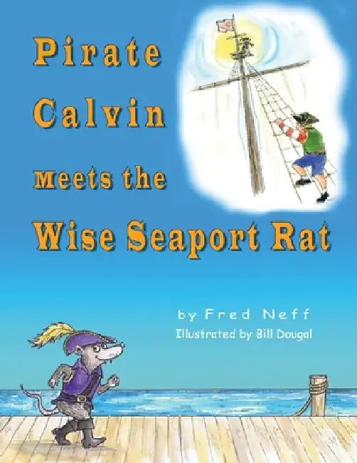 Pirate Calvin meets the Wise Seaport Rat by Fred Neff