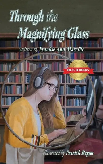 Through the Magnifying Glass by Marcille, Frankie Ann