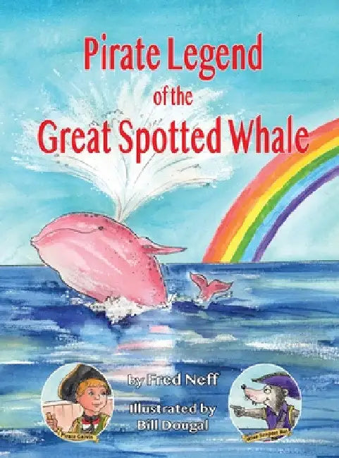 Pirate Legend of the Great Spotted Whale by Fred Neff