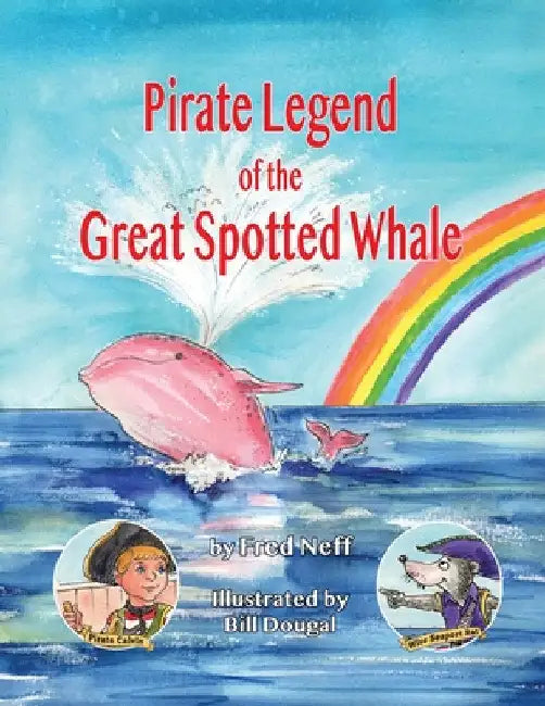 Pirate Legend of the Great Spotted Whale by Fred Neff