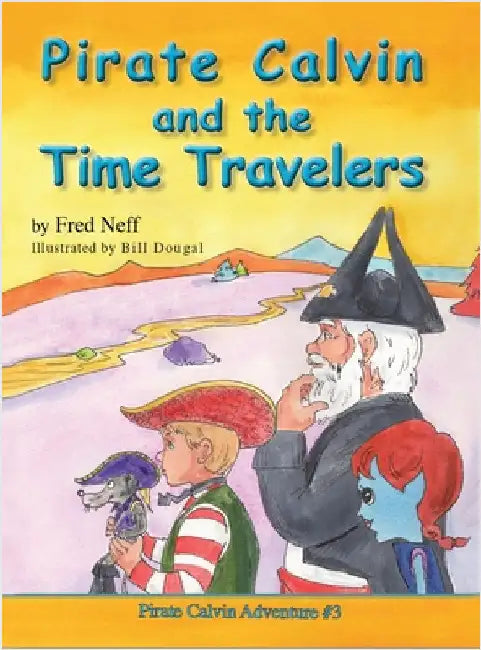 Pirate Calvin and the Time Travelers by Neff, Fred