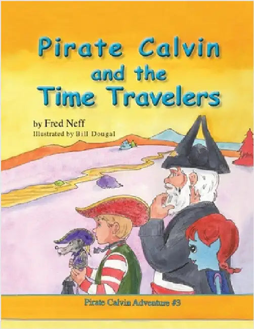 Pirate Calvin and the Time Travelers by Neff, Fred