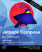 Jetpack Compose by Tutorials (First Edition): Building Beautiful UI With Jetpack Compose by Balint, Tino