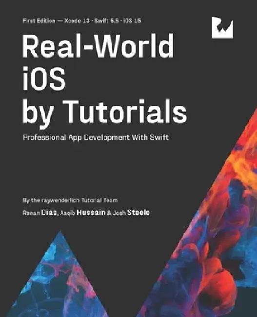 Real-World iOS by Tutorials (First Edition): Professional App Development With Swift by Renan Dias
