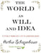 The World as Will and Idea: 3 volumes in 1 [unabridged] by Arthur Schopenhauer