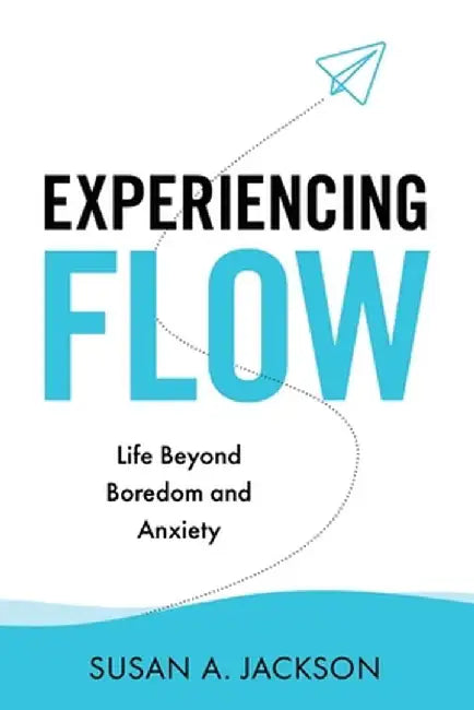 Experiencing Flow by Susan Jackson
