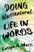 Doing Wattsnatural: Life in Words by Latoya a. Watts