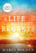 A Life Without Regrets (LARGE PRINT) by Marci Bolden