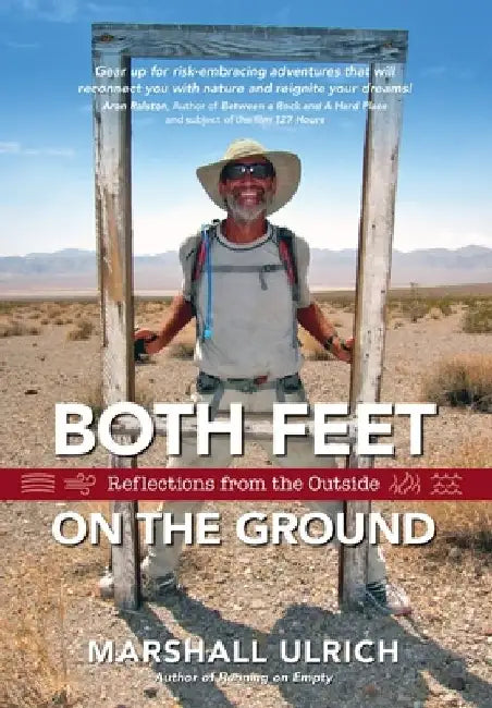 Both Feet on the Ground: Reflections from the Outside by Marshall Ulrich