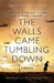The Walls Came Tumbling Down by Henriette Roosenburg