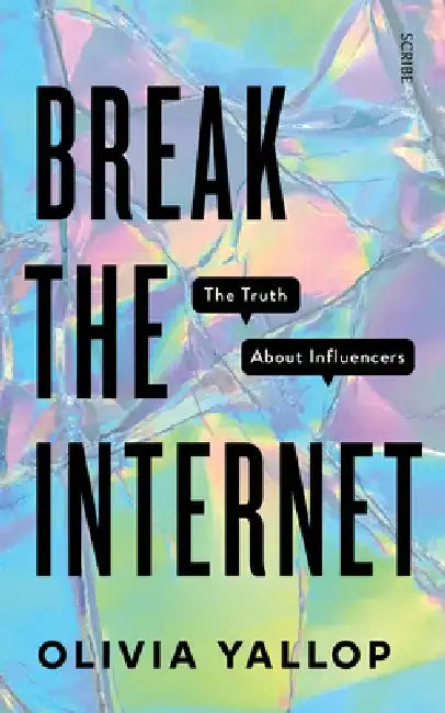 Break the Internet: In Pursuit of Influence