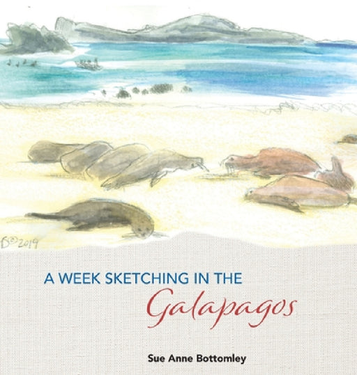 A Week Sketching in the Galapagos by Sue Anne Bottomley