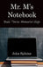 Mr. M's Notebook: Book Three: Memorial High by John Splaine