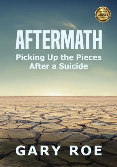 Aftermath: Picking Up the Pieces After a Suicide (Large Print) by Gary Roe