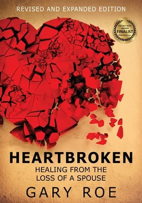 Heartbroken: Healing from the Loss of a Spouse (Large Print) by Gary Roe