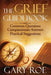 The Grief Guidebook: Common Questions, Compassionate Answers, Practical Suggestions by Gary Roe