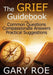 The Grief Guidebook: Common Questions, Compassionate Answers, Practical Suggestions (Large Print) by Gary Roe