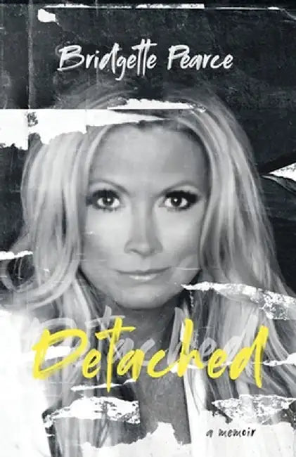Detached: a memoir by Bridgette Pearce