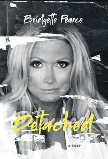 Detached: a memoir by Bridgette Pearce