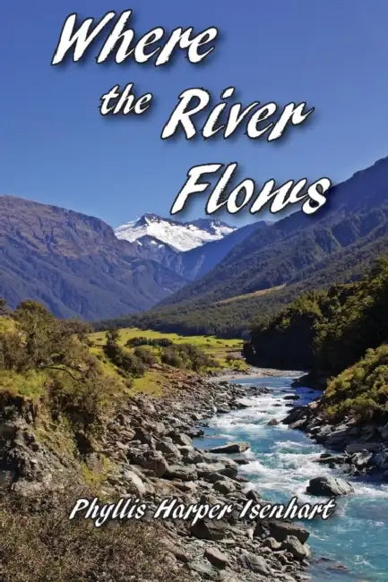 Where the River Flows by Phyllis Harper Isenhart