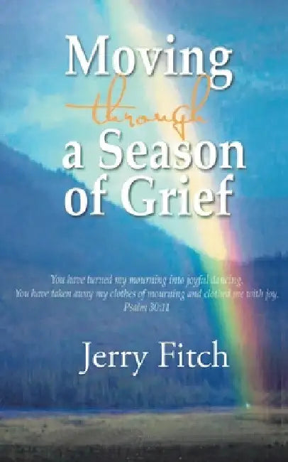 Moving through a Season of Grief by Jerry Fitch