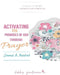 Activating the Promises of God through Prayer -- Journal & Notebook by Debby Gautreaux