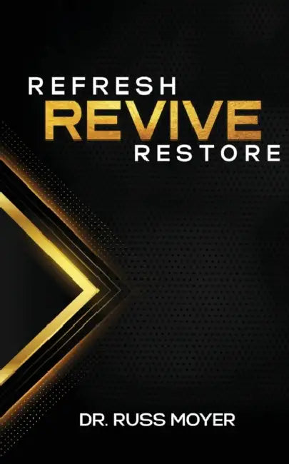 Refresh, Revive and Restore by Russ Moyer