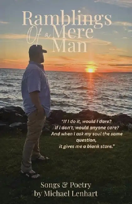 Ramblings of a Mere Man by Michael Lenhart