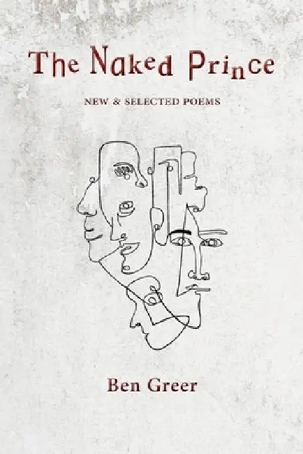 The Naked Prince: New & Selected Poems by Ben Greer